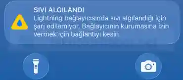 Lightning Bağlayıcısında Sıvı Algılandığı İçin Şarj Edilemiyor