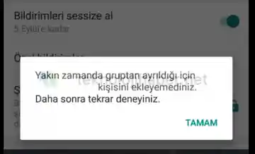 WhatsApp Yakın Zamanda Gruptan Ayrıldığı İçin Kişisini Ekleyemediniz WhatsApp Yakın Zamanda Gruptan Ayrıldığı İçin Kişisini Ekleyemediniz